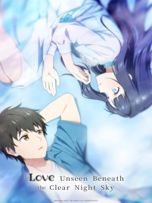 Xem phim Love Unseen Beneath the Clear Night Sky - Tình Yêu Vô Hình Nơi Màn Đêm Trong Vắt 2026 Full HD Vietsub