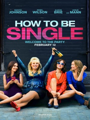 Xem phim How to Be Single - Tuyên Ngôn Độc Thân 2016 Full HD Vietsub
