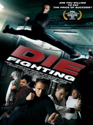 Xem phim Die Fighting - Đấu Võ Sinh Tử 2014 Full HD Vietsub