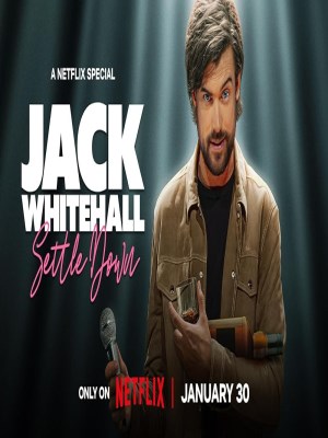 Xem phim Jack Whitehall: Settle Down - Jack Whitehall: Settle Down 2024 Full HD Vietsub