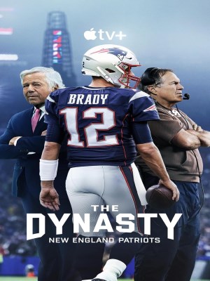 Xem phim The Dynasty: New England Patriots - Triều Đại Của New England Patriots 2024 Full HD Vietsub