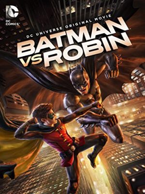 Xem phim Batman vs. Robin - Người Dơi Đối Đầu Robin 2015 Full HD Vietsub