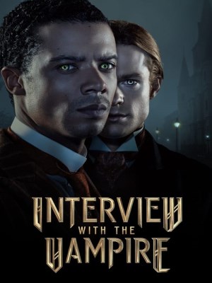 Xem phim Interview with the Vampire Season 1 - Phỏng Vấn Ma Cà Rồng (Mùa 1) 2022 Full HD Vietsub