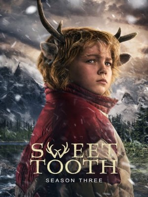 Xem phim Sweet Tooth Season 3 - Sweet Tooth: Cậu Bé Gạc Nai (Mùa 3) 2024 Full HD Vietsub