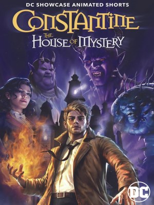 Xem phim DC Showcase: Constantine - The House of Mystery - DC Showcase: Constantine - Ngôi Nhà Bí Ẩn 2022 Full HD Vietsub