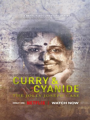 Xem phim Curry & Cyanide: The Jolly Joseph Case - Cà Ri & Xyanua – Vụ Án Jolly Joseph 2023 Full HD Vietsub