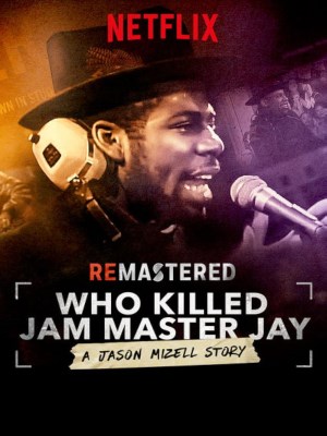 Xem phim ReMastered: Who Killed Jam Master Jay? - Tái Hiện: Ai Giết Jam Master Jay? 2018 Full HD Vietsub