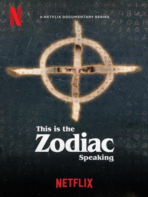 Xem phim This Is the Zodiac Speaking - Bí Mật Kẻ Sát Nhân Hoàng Đạo 2024 Full HD Vietsub