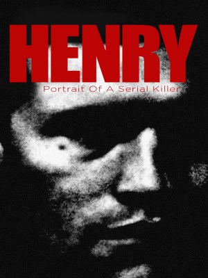 Henry: Chân Dung Một Kẻ Giết Người