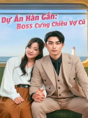 Xem phim Dự Án Hàn Gắn Boss : Cưng Chiều Vợ Cũ online