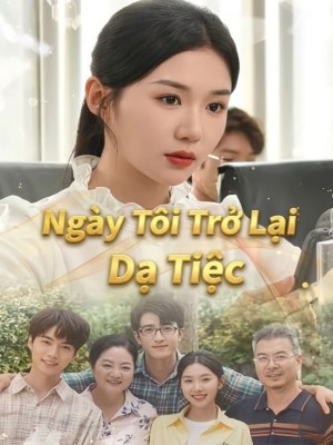 Xem phim Ngày Tôi Trở Lại Dạ Tiệc online