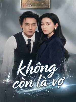 Xem phim Không Còn Là Vợ online
